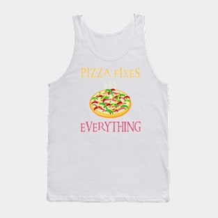 Pizza Fixes Everything Tank Top